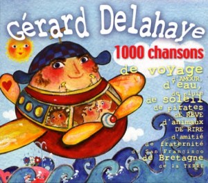 Les mille chansons de Gérard Delahaye