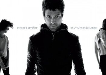 Pierre Lapointe « Les sentiments humains »