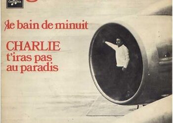Gilbert Bécaud « Charlie t&rsquo;iras pas au paradis »