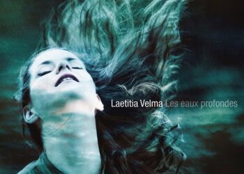 Laetitia Velma « Les eaux profondes »