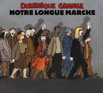 Notre-Longue-Marche DOMINIQUE GRANGE