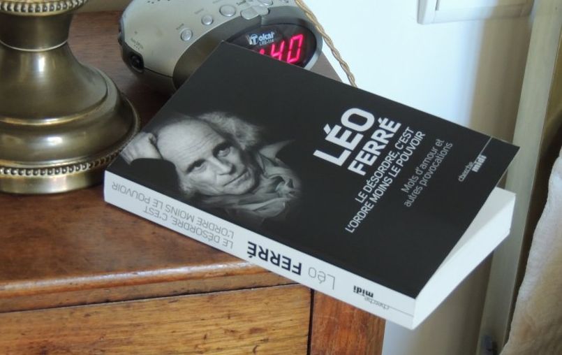 Léo Ferré : le désordre c&rsquo;est l&rsquo;ordre moins le pouvoir
