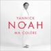 Yannick Noah « Ma colère »