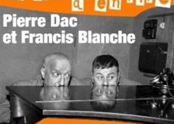Pierre Dac et Francis Blanche « Le parti d&rsquo;en rire »