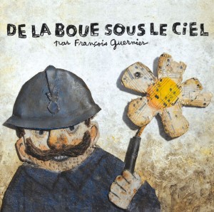 Chansons de boue d&rsquo;hommes encore debout