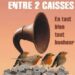 Entre 2 Caisses, une définition précise du bonheur