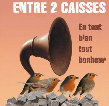 Entre 2 Caisses En tout bien tout bonheur