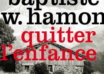 Baptiste W Hamon « Quitter l’enfance »