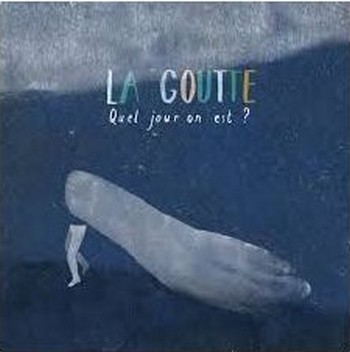 La Goutte, goutte après goutte
