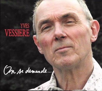 Yves Vessière : ce qu&rsquo;il se demande