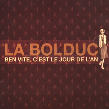 La Bolduc « C&rsquo;est dans l&rsquo;temps du jour de l&rsquo;an »