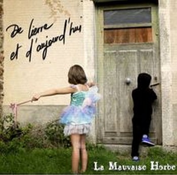 La mauvaise herbe « J&rsquo;aurais voulu »