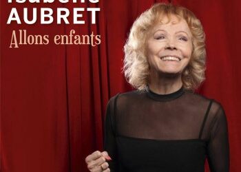 Les adieux arrivés d&rsquo;Isabelle Aubret