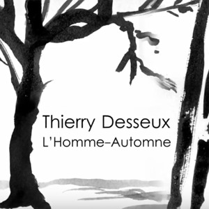 Thierry Desseux « L&rsquo;homme automne »