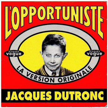 Jacques Dutronc « L&rsquo;opportuniste »