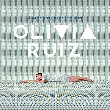 Olivia Ruiz, dame-oiselle à l&rsquo;âme dentelle