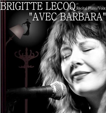 BRIGITTE LECOQ « AVEC BARBARA » Autant que ce regard sur Barbara bénéficie aussi à autrui. En l'occurrence à Brigitte Lecoq qui nous fait parvenir son CD autoproduit Avec Barbara. Onze titres enregistrés en public à Tavers, dans le Loiret. Ni Bruel ni Depardieu, inconnue des programmateurs, Lecoq (même pas compagne d'un imitateur) passera inaperçue malgré ce travail sincère (lui aussi en piano-voix, avec le pianiste Jacky Le Poitevin) et, ma foi, de qualité. Sans doute trop collé à celui de la dame en référence, la matière pas retravaillée. Mais Lecoq n'avait pas cette volonté, juste le désir de bien faire, de bien chanter. Il faut prendre ce disque comme un témoignage, la modeste contribution d' « une amie qui viendrait vous faire des confidences à l'heure du thé » et vous chanterait des nouvelles. Pas forcément des bonnes, mais des belles, faites de tout ce qui est Barbara : mal de vivre, paniers d'osier dans la salle des ventes, enfants qui sont les mêmes ici comme à Göttingen... On peut commander ce disque sur la page facebook de Brigitte Lecoq.