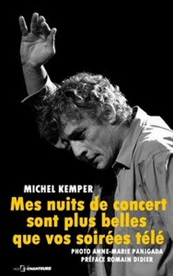 « Mes nuits de concert sont plus belles que vos soirées télé », le nouveau livre de Michel Kemper