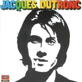 Jacques Dutronc « L&rsquo;Idole »