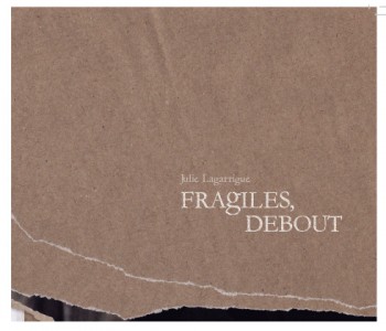LAGARRIGUE Julie Fragiles debout 2017
