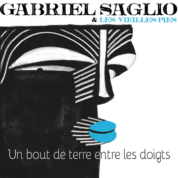 Gabriel Saglio « Un bout de terre entre les doigts »