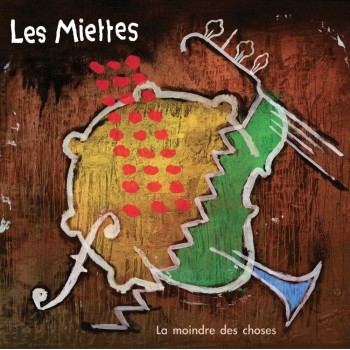 LES MIETTES La moindre des choses 2017