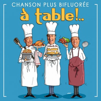 Chanson plus bifluorée passe à table