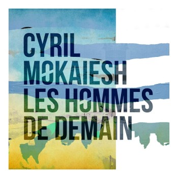 mokaiesh-Cyril-les-hommes-de-demain