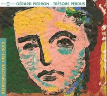 Gérard Pierron, trésors perdus désormais retrouvés