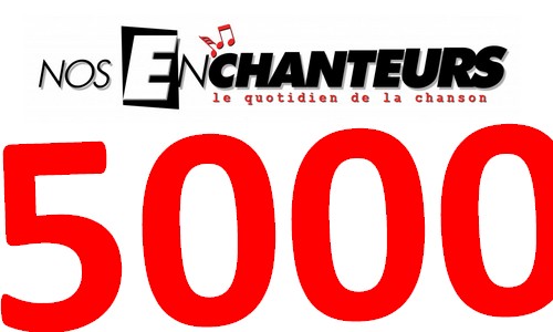 NosEnchanteurs : 5000 articles pour la chanson !
