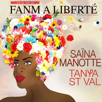 Saïna Manotte, Tanya St Val « Fanm a liberté »