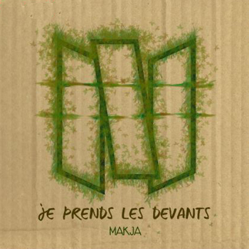 Makja « Je prends les devants »