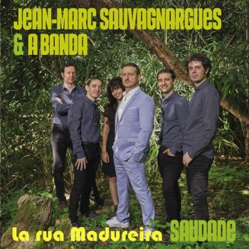 SAUVAGNARGUES & A banda Saudade 2019