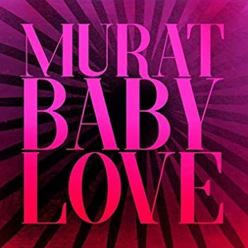 MURAT Jean Louyis 2020 Baby love