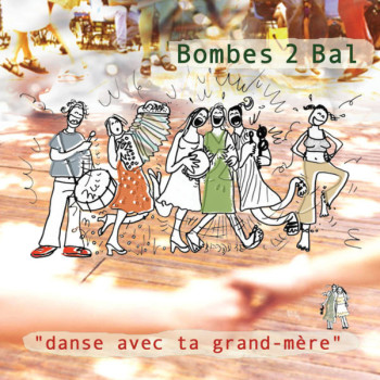 Bombes 2 Bal 2004 Danse avec ta grand mère