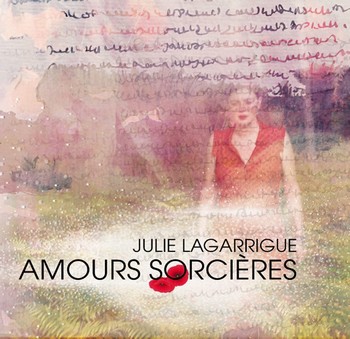 Julie Lagarrigue « Amours sorcières »