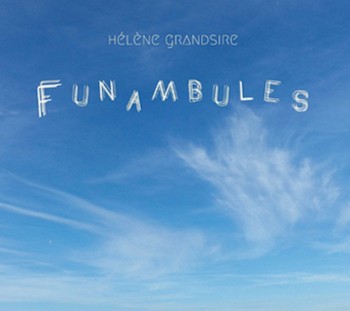 Le chant funambule d’Hélène Grandsire
