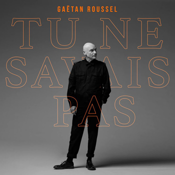 Gaëtan Roussel « Tu ne savais pas »