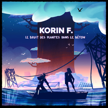 Korin F. « Le bruit des plantes dans le béton »