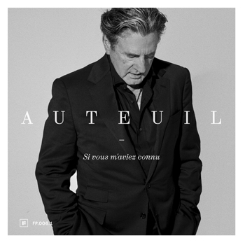 Daniel Auteuil « Si vous m&rsquo;aviez connu »