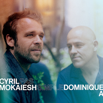 Cyril Mokaiesh, Dominique A « Pas simple »