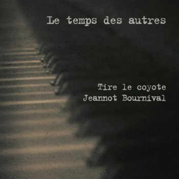 Tire le Coyote Jean Bournival 2021 Le temps des autres