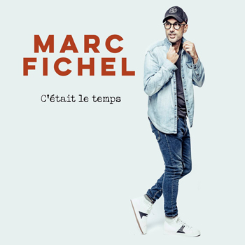 Marc Fichel « C&rsquo;était le temps »
