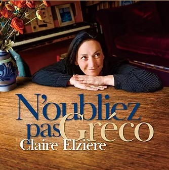 Claire Elzière « N&rsquo;oubliez-pas Gréco »