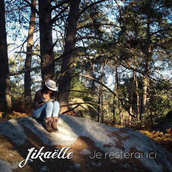 Jikaëlle « Je resterai ici »