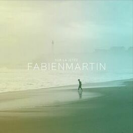 Fabien Martin « Sur la jetée »