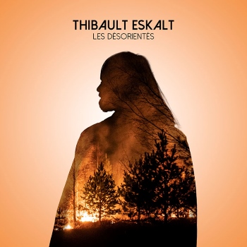 Thibault Eskalt « Les désorientés »