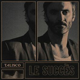 Talisco « Le succès »