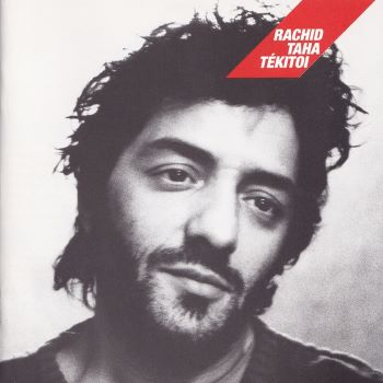 Rachid Taha « Tékitoi »
