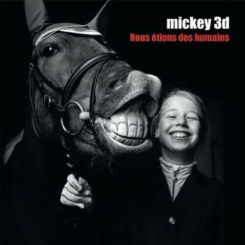 Mickey 3d « Nous étions des humains »
